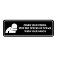 thumbnail image 1 of Standard Cover Your Cough. Stop the Spread Of Germs. Wash Your Hands Sign (Black) - Medium 2-3/4"x7", 1 of 1
