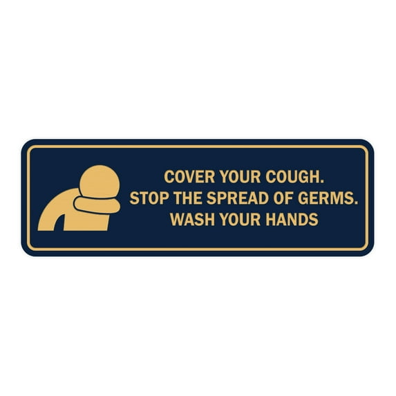 Standard Cover Your Cough. Stop the Spread Of Germs. Wash Your Hands Sign (Navy Blue/Gold) - Large 3"x9"