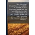 thumbnail image 1 of The Standard Cyclopedia of Modern Agriculture and Rural Economy, by the Most Distinguished Authorities and Specialists Under the Editorship of Professor R. Patrick Wright .. (Paperback), 1 of 1