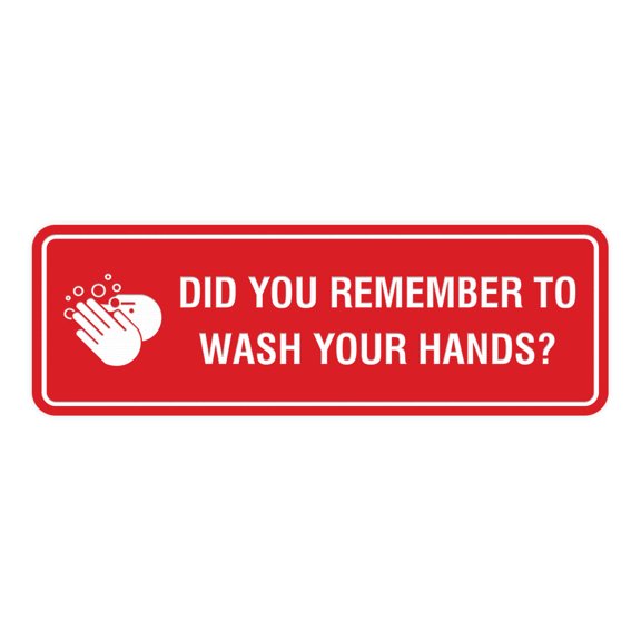 Standard Did You Remember To Wash Your Hands? Sign (Red) - Small 2" X 6"