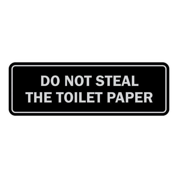 Standard Do Not Steal The Toilet Paper Sign (Black / Silver) - Small 2" X 6"