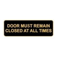 thumbnail image 1 of Standard Door Must Remain Closed At All Times Sign(Black /Gold) - Small, 1 of 5