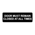thumbnail image 1 of Standard Door Must Remain Closed At All Times Sign(Black) - Small, 1 of 5