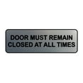thumbnail image 1 of Standard Door Must Remain Closed At All Times Sign(Brushed Silver) - Small, 1 of 5