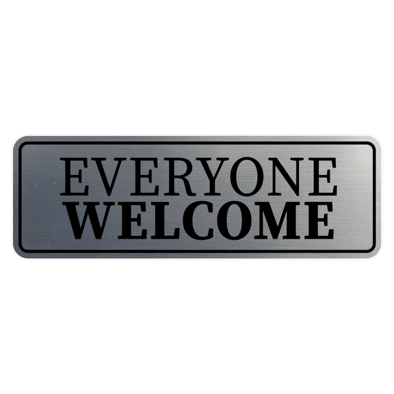 Standard Everyone Welcome Sign (Brushed Silver) - Medium