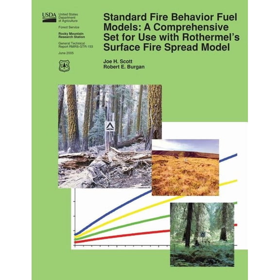 Standard Fire Behavior Fuel Models: A Comprehensive Set for Use with Rothermel's Surface Fire Spread Model, (Paperback)