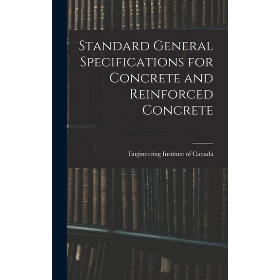Standard General Specifications for Concrete and Reinforced Concrete, (Hardcover)