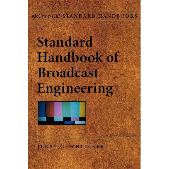 Standard Handbook of Broadcast Engineering