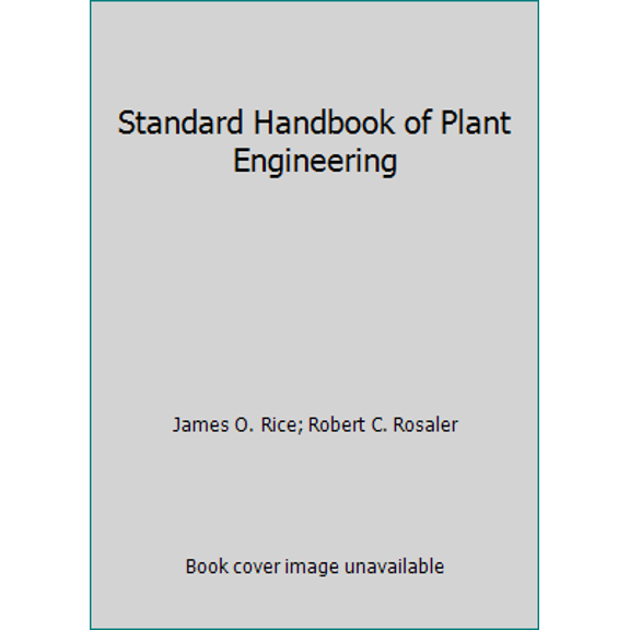 Pre-Owned Standard Handbook of Plant Engineering (Hardcover) 0070521603 9780070521605