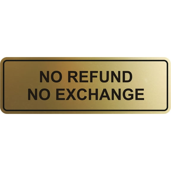 Standard No Refund No Exchange Sign(Brushed Gold) - Medium