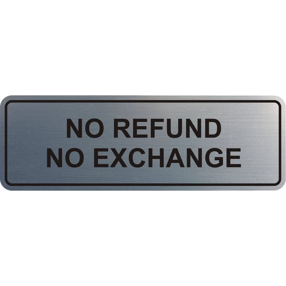 Standard No Refund No Exchange Sign(Brushed Silver) - Small