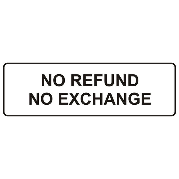 Standard No Refund No Exchange Sign(White) - Large