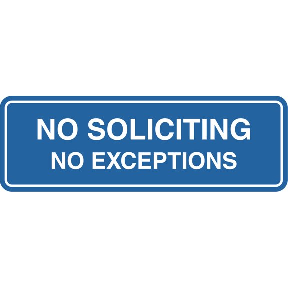 Standard No Soliciting No Exceptions Sign (Blue) - Large 3" X 9"
