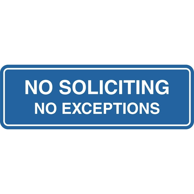 Standard No Soliciting No Exceptions Sign (Blue) - Small 2 standard-no-soliciting-no-exceptions-sign-blue-small-2-x-6-walmart-com