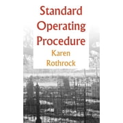 Standard Operating Procedure Paperback 1470182769 9781470182762 Karen Rothrock