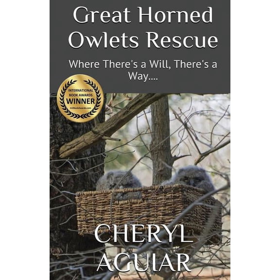 Standard Paperback Great Horned Owlets Rescue: Where There's a Will, There's a Way...., (Paperback)