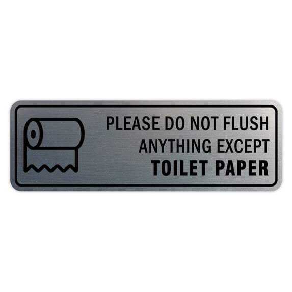 Standard Please Do Not Flush Anything Except Toilet Paper (Roll) Sign (Brushed Silver) - Large