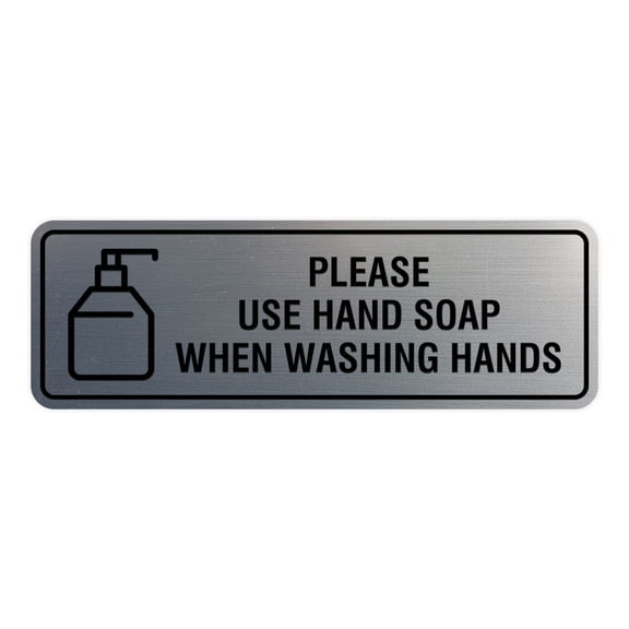 Standard Please Use Hand Soap When Washing Hands Sign (Brushed Silver) - Small 2"x6"