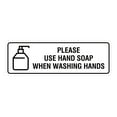 thumbnail image 1 of Standard Please Use Hand Soap When Washing Hands Sign (White) - Small 2"x6", 1 of 1