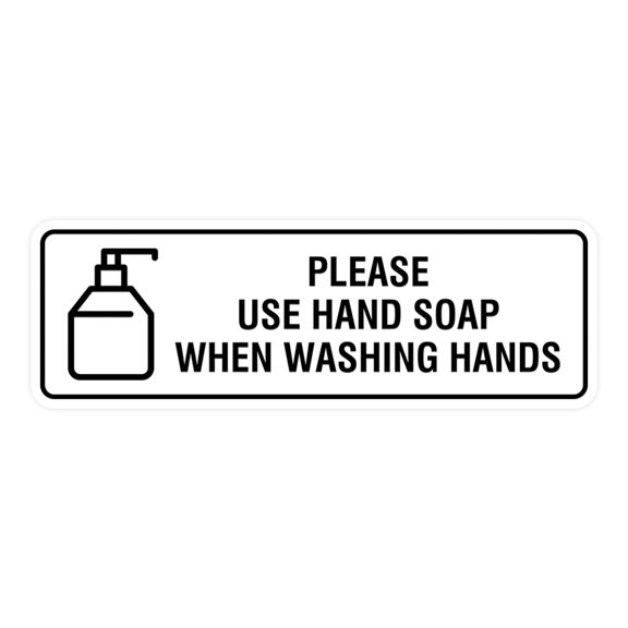 Standard Please Use Hand Soap When Washing Hands Sign (White) - Small 2"x6"