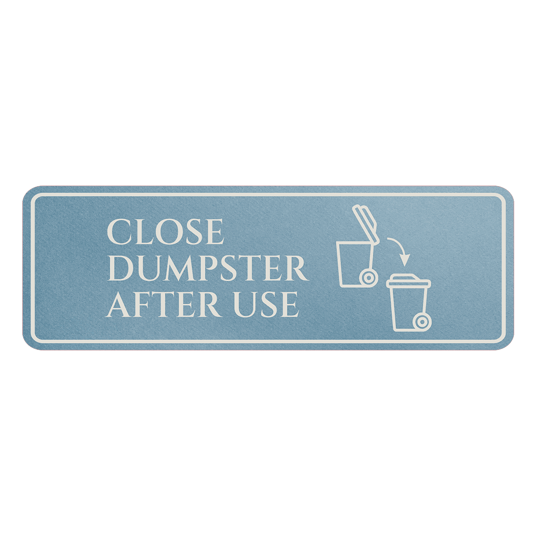 Standard Plus Close Dumpster After Use Wall or Door Sign | Workplace ...