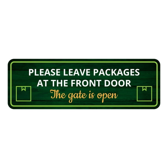 Standard Plus Please Leave Packages At The Front Door - The Gate Is Open Door or Wall Sign | Office & Home Signage - Large