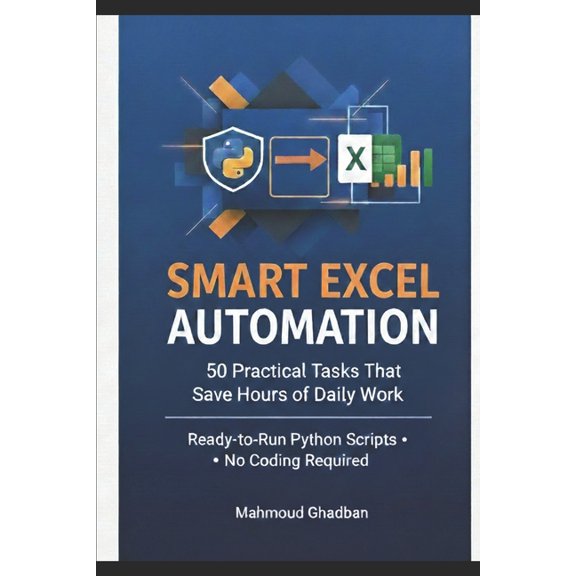 Standard Professional Version: Python Excel Automation: 50 Ready-to-Run Scripts for Real-World Tasks: - Stop Wasting Tim, (Paperback)