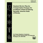 Standard Review Plan for Transportation Packages for Irradiated Tritium-Producing Burnable Absorber Rods Tpbars