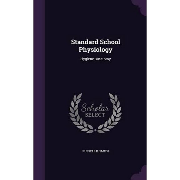 Russell B Smith Standard School Physiology (Hardcover)