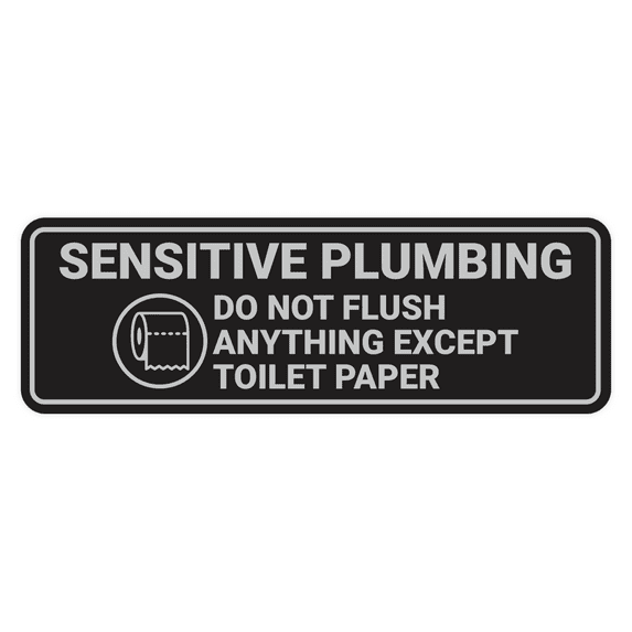 Standard Sensitive Plumbing Do Not Flush Anything Except Toilet Paper Sign (Black / Silver) - Medium