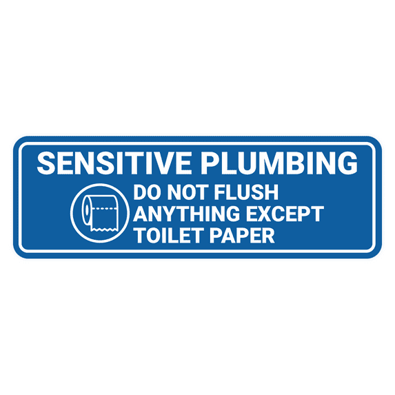 Standard Sensitive Plumbing Do Not Flush Anything Except Toilet Paper Sign (Blue) - Large