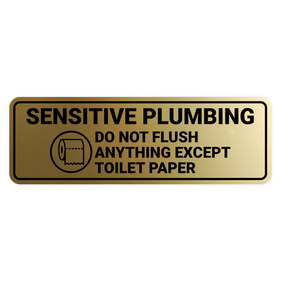Standard Sensitive Plumbing Do Not Flush Anything Except Toilet Paper Sign (Brushed Gold) - Small