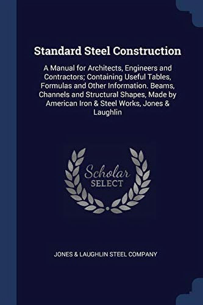 Standard Steel Construction A Manual for Architects, Engineers and