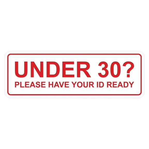 Standard Under 30? Please Have Your ID Ready Sign (White/Red) - Large