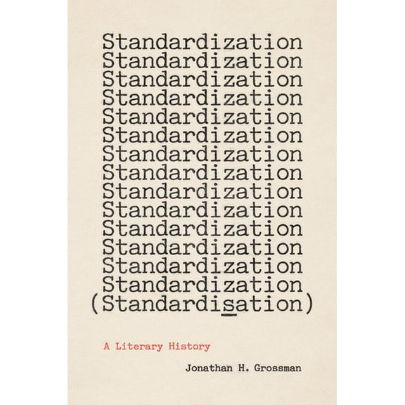 Standardization (Standardisation): A Literary History, (Paperback)