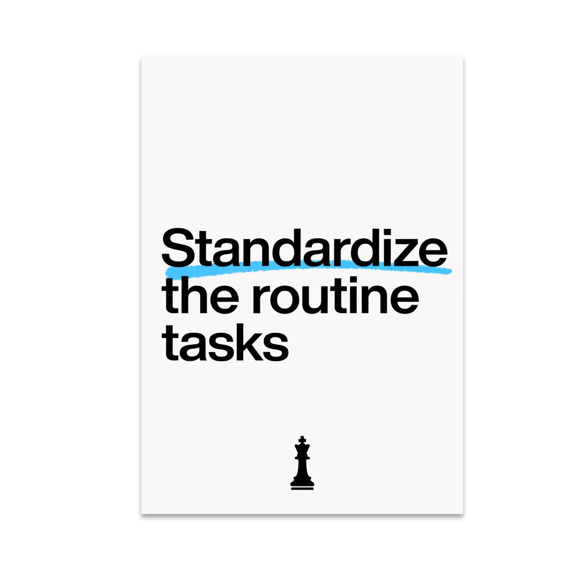 Standardize the Routine Tasks - Strategy & Mindset Enthusiast - 13x19 Poster Print