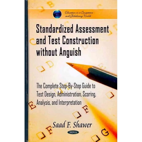 Standardized Assessment and Test Construction Without Anguish : The ...