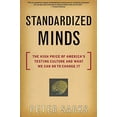 thumbnail image 1 of Pre-Owned Standardized Minds: The High Price Of America's Testing Culture And What We Can Do To Change It, 9780738204338, 0738204331, Paperback, First Thus edition, 1 of 1