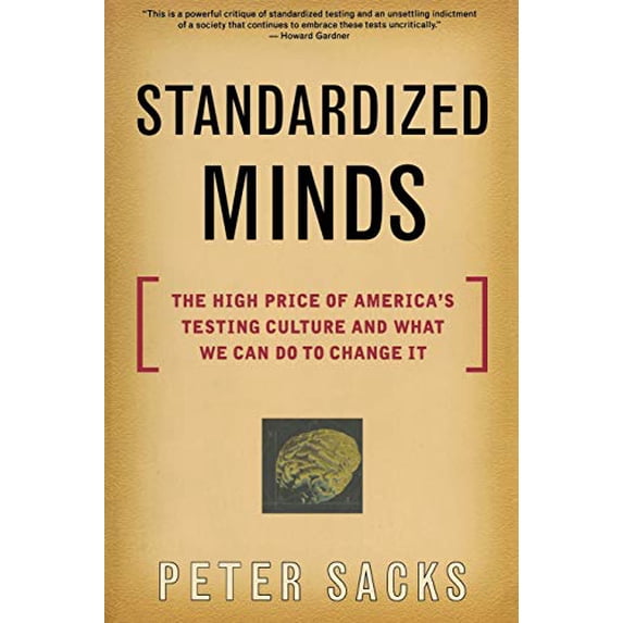 Pre-Owned Standardized Minds: The High Price Of America's Testing Culture And What We Can Do To Change It, 9780738204338, 0738204331, Paperback, First Thus edition