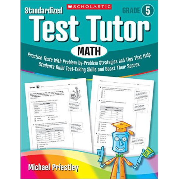 Pre-Owned Standardized Test Tutor: Math, Grade 5: Practice Tests with Problem-By-Problem Strategies and Tips That Help Students Build Test-Taking Skills and Boo (Paperback) 0545096073 9780545096072