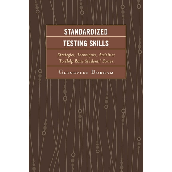 Standardized Testing Skills: Strategies, Techniques, Activities To Help Raise Students' Scores, (Hardcover)