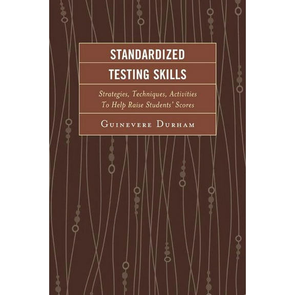 Standardized Testing Skills: Strategies, Techniques, Activities To Help Raise Students' Scores, (Paperback)