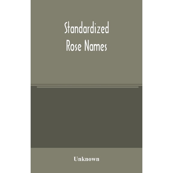 Standardized rose names, (Paperback)