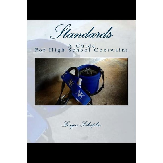 Standards : A Guide to High School Coxswains