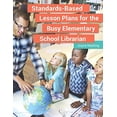 thumbnail image 1 of Pre-Owned Standards-Based Lesson Plans for the Busy Elementary School Librarian (Paperback) 1440851328 9781440851322, 1 of 1