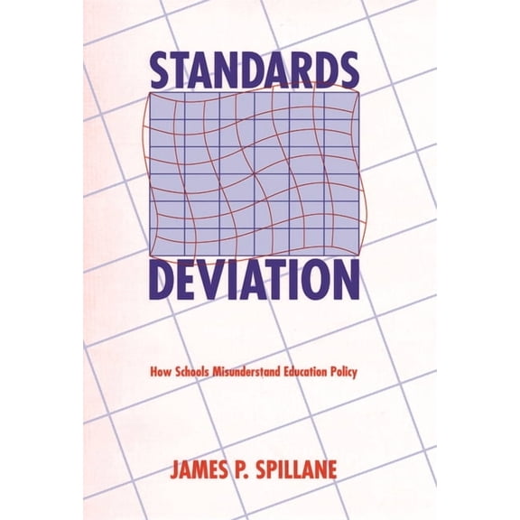 Standards Deviation: How Schools Misunderstand Education Policy, (Paperback)
