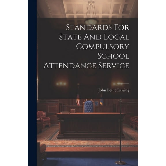 Standards For State And Local Compulsory School Attendance Service (Paperback)
