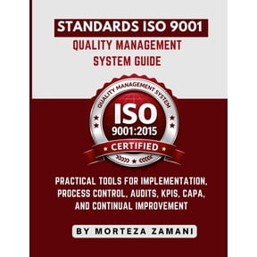 Standards ISO 9001 Quality Management System Guide: Practical Tools for Implementation, Process Control, Audits, KPIs, C, (Paperback)
