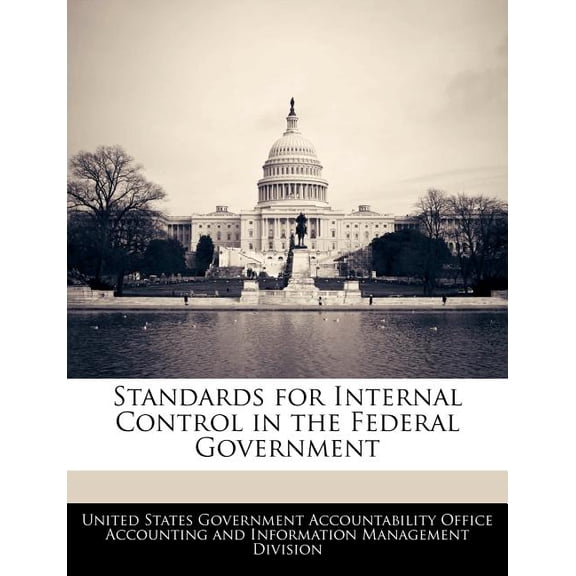 Standards for Internal Control in the Federal Government Paperback 124066804X 9781240668045 United States Government Accountability