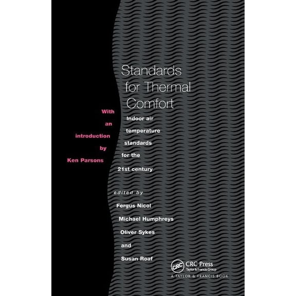 Standards for Thermal Comfort: Indoor Air Temperature Standards for the 21st Century, (Paperback)